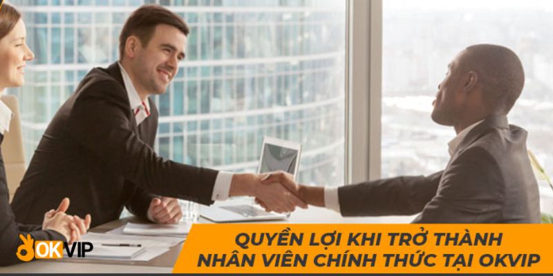 Bạn sẽ có nhiều quyền lợi khi trở thành thành viên của OKVIP