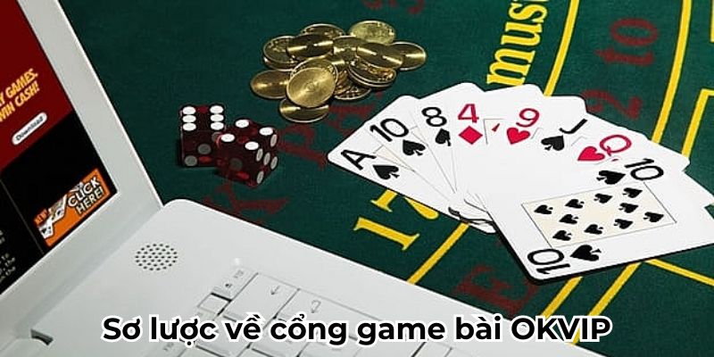 Giới thiệu về cổng game bài trực tiếp OKVIP