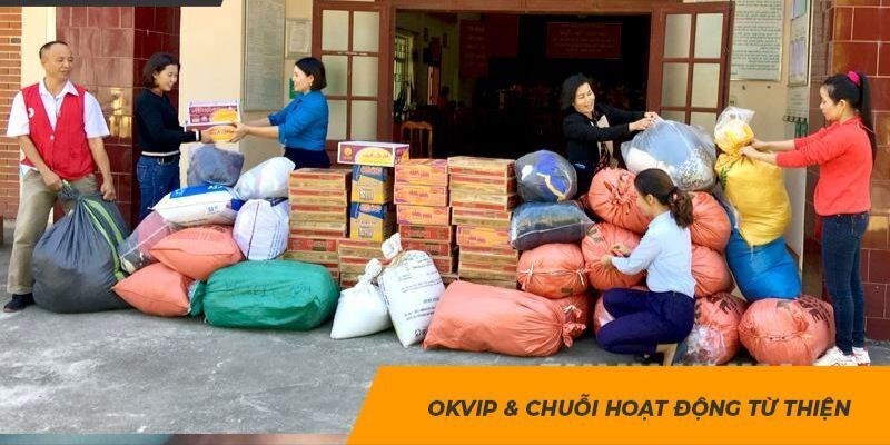 OKVIP từ thiện và những dấu ấn nổi bật