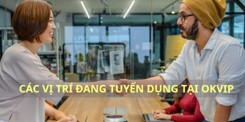 Nhiều vị trí đang mở đơn, ứng tuyển ngay