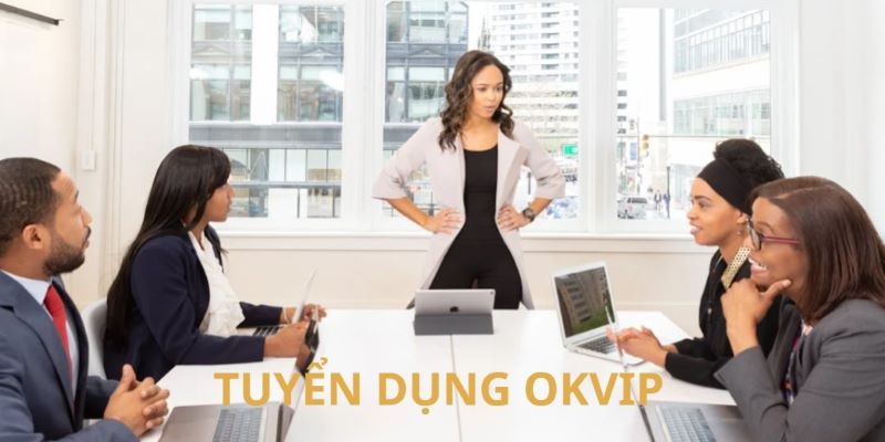 Tuyển dụng liên minh OKVIP chiêu mộ những nhân tài