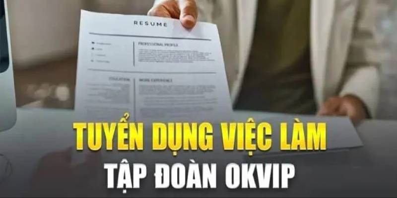 Tin Tức OKVIP về tuyển dụng